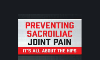 Jon Mulholland - Preventing Sacroiliac Joint Pain: It’s All About the Hips