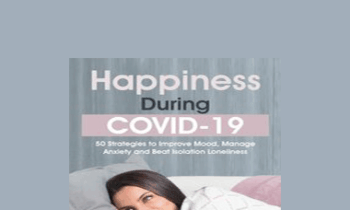 Jonah Paquette - Happiness During COVID-19: 50 Strategies to Improve Mood