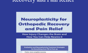 Karen Pryor - Neuroplasticity for Orthopedic Recovery and Pain Relief: How Injury Changes the Brain and How You Can Help Rewire It