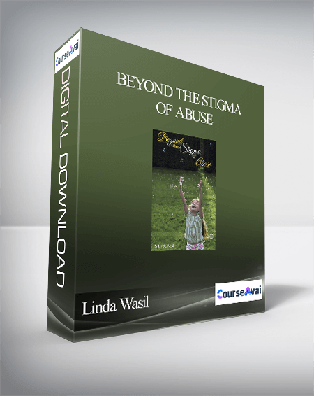 Linda Wasil - Beyond The Stigma of Abuse - WSO.lib Linda Wasil - Beyond The Stigma of Abuse