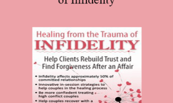 Marilyn Verbiscer - Healing from the Trauma of Infidelity: Help Clients Rebuild Trust and Find Forgiveness After an Affair