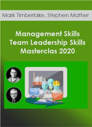 Mark Timberlake, Stephen Mather - Management Skills: Team Leadership Skills Masterclas 2020 - WSO.lib Mark Timberlake