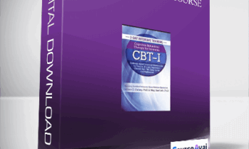 3-Day Certificate Course: Cognitive Behavioral Therapy for Insomnia (CBT-I): Evidence-based Insomnia Interventions for Trauma. Anxiety. Depression. Chronic Pain. TBI. Sleep Apnea and Nightmares - Meg Danforth . Colleen E. Carney