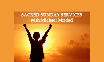 Michael Mirdad - Sacred Sunday Services - Mastery