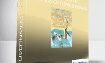 Patty Alfonso - Your Body As The Creation of Consciousness