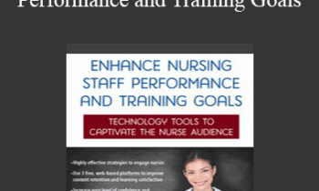 Renee Davis - Enhance Nursing Staff Performance and Training Goals: Technology Tools to Captivate the Nurse Audience