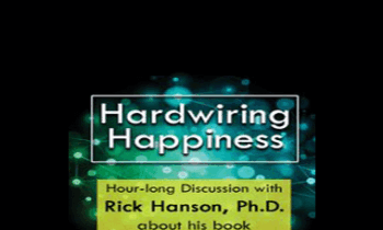 Rick Hanson - Hardwiring Happiness