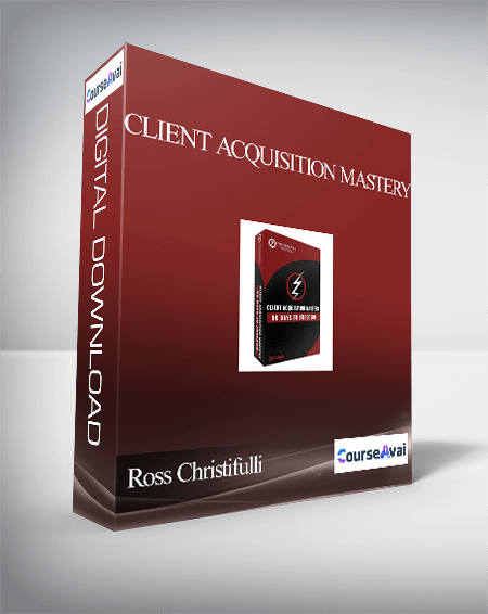 Ross Christifulli – Client Acquisition Mastery - WSO.lib Ross Christifulli – Client Acquisition Mastery