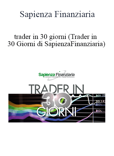 Sapienza Finanziaria - Trader In 30 Giorni - WSO.lib Sapienza Finanziaria - Trader In 30 Giorni