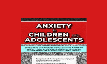 Sherianna Boyle - Anxiety in Children and Adolescents: Effective Strategies to Calm the Anxiety Storm and Overcome Excessive Worry