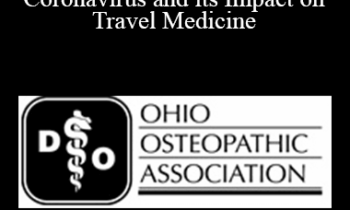Stanley Grogg - If Only it Were an Imported Beer! Coronavirus and its Impact on Travel Medicine