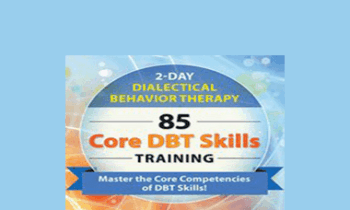 Stephanie Vaughn - Dialectical Behavior Therapy: 85 Core DBT Skills Training