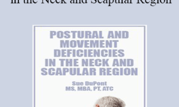 Sue DuPont - Postural and Movement Deficiencies in the Neck and Scapular Region