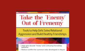 Susan Fee - Take the ‘Enemy’ out of Frenemy: Tools to Help Girls Solve Relational Aggression and Build Healthy Friendships