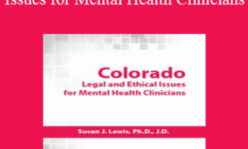 Susan Lewis - Colorado Legal and Ethical Issues for Mental Health Clinicians