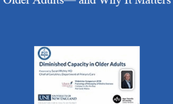 Susan Wehry - Assessing Diminished Capacity in Older Adults— and Why It Matters