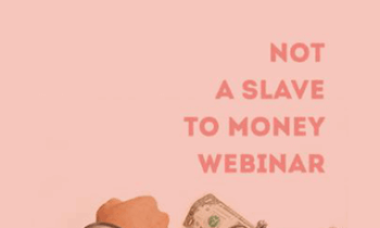 Tamra Oviatt - NOT A SLAVE TO MONEY Webinar
