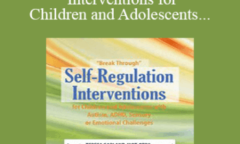 Teresa Garland - “Break Through” Self-Regulation Interventions for Children and Adolescents with Autism