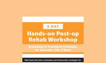 Terry Rzepkowski - Post-op Rehab Workshop: Evaluation & Treatment Strategies for Shoulder