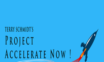 Terry Schmidt - Project Accelerate Now