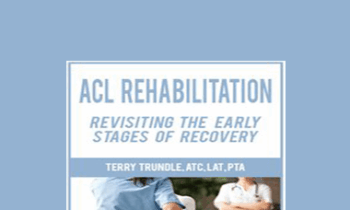 Terry Trundle - ACL Rehabilitation: Revisiting the Early Stages of Recovery