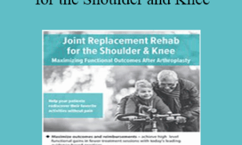 Terry Trundle - Joint Replacement Rehab for the Shoulder and Knee: Maximizing Functional Outcomes After Arthroplasty