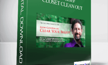 The Belief Closet Clean Out with Lion Goodman