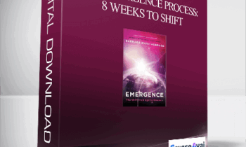 The Emergence Process: 8 Weeks to Shift from Ego to Essence