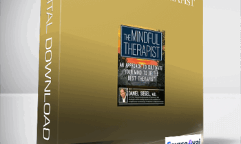 The Mindful Therapist: An Approach to Cultivate Your Mind to Be the Best Therapist with Daniel J. Siegel