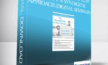 The Neurobiology of Play Therapy A Synergetic Approach (Digital Seminar)