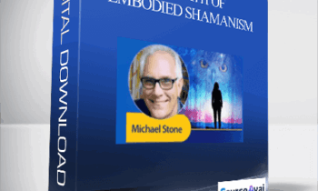The Path of Embodied Shamanism with Michael Stone