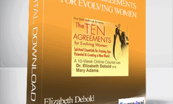 The Ten Agreements for Evolving Women with Elizabeth Debold & Mary Adams