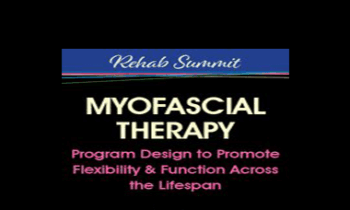 Theresa A. Schmidt - Myofascial Therapy: Program Design to Promote Flexibility & Function Across the Lifespan