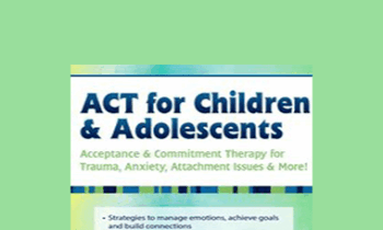 Timothy Gordon - ACT for Children & Adolescents: Acceptance & Commitment Therapy for Trauma