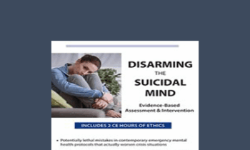 Timothy Spruill - Disarming the Suicidal Mind: Evidence-Based Assessment and Intervention
