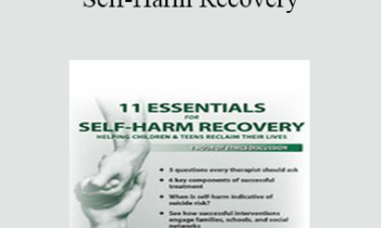 Tony L. Sheppard - 11 Essentials for Self-Harm Recovery: Helping Children & Teens Reclaim Their Lives