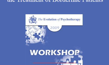 [Audio] EP09 Workshop 01 - Transference-Focused Psychotherapy in the Treatment of Borderline Patients - Otto Kernberg