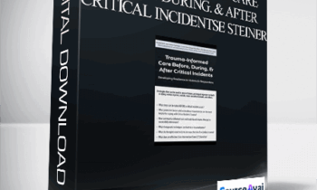 Trauma-Informed Care Before. During. & After Critical Incidents: Developing Resilience in Victims & Responders - Carrie Steiner