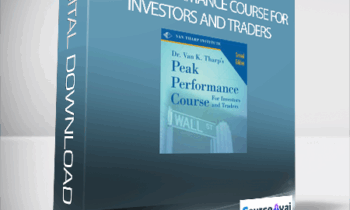 Van Tharp – Peak Performance Course for Investors and Traders