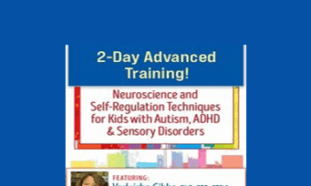 Varleisha D. Gibbs - 2-Day Advanced Training!: Neuroscience and Self-Regulation Techniques for Kids with Autism