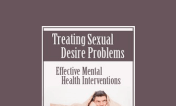 Viviana Coles - Treating Sexual Desire Problems: Effective Mental Health Interventions