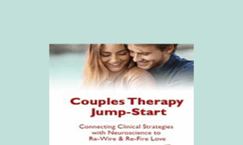 Wade Luquet - Couples Therapy Jump-Start: Connecting Clinical Strategies with Neuroscience to Re-Wire & Re-Fire Love