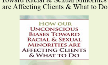 Whitney Howzell - How our Unconscious Biases Toward Racial & Sexual Minorities are Affecting Clients & What to Do