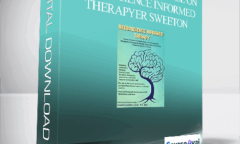 2-Day Mastery Course on Neuroscience Informed Therapy: Connect Complicated Brain Research with Accessible Therapeutic Strategies for Anxiety. Depression. Chronic Pain. Substance Abuse & Trauma - Jennifer Sweeton