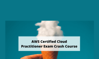 AWS Certified Cloud Practitioner Exam Crash Course 2021 - Stone River Elearning