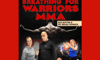 Breathing For Warriors MMA - Bas Rutten & Dr. Belisa Vranich