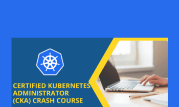 Certified Kubernetes Administrator (CKA) Crash Course - Stone River Elearning
