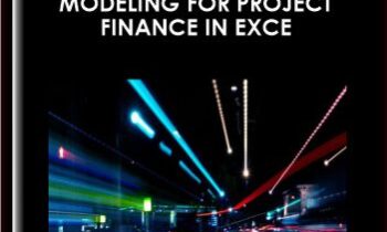Complete Financial Modeling for Project Finance in Excel - Greg Ahuy