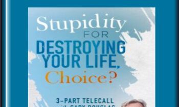 Stupid for Destroying Your Life Extension - Gary M. Douglas
