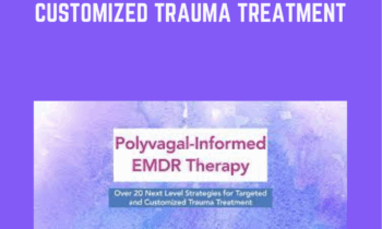 2-Day: Polyvagal Informed EMDR Therapy: Over 20 Next Level Strategies for Targeted and Customized Trauma Treatment - Rebecca Kase